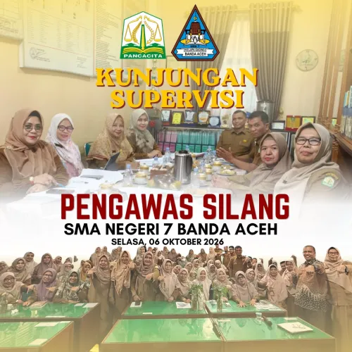 Kunjungan Supervisi Guru Pengawas Silang di SMAN 7 Banda Aceh
