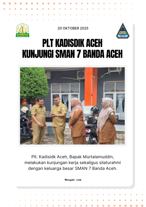 Plt Kadis Pendidikan Aceh Kunjungi SMAN 7 Banda Aceh, Berikan Motivasi dan Jalin Silaturrahmi
