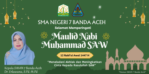 SMAN 7 Banda Aceh Peringati Maulid Nabi Muhammad SAW 1447 H dengan Tema : �Meneladani Akhlak Rasulullah SAW, Membangun Karakter Mulia di Era Digital�